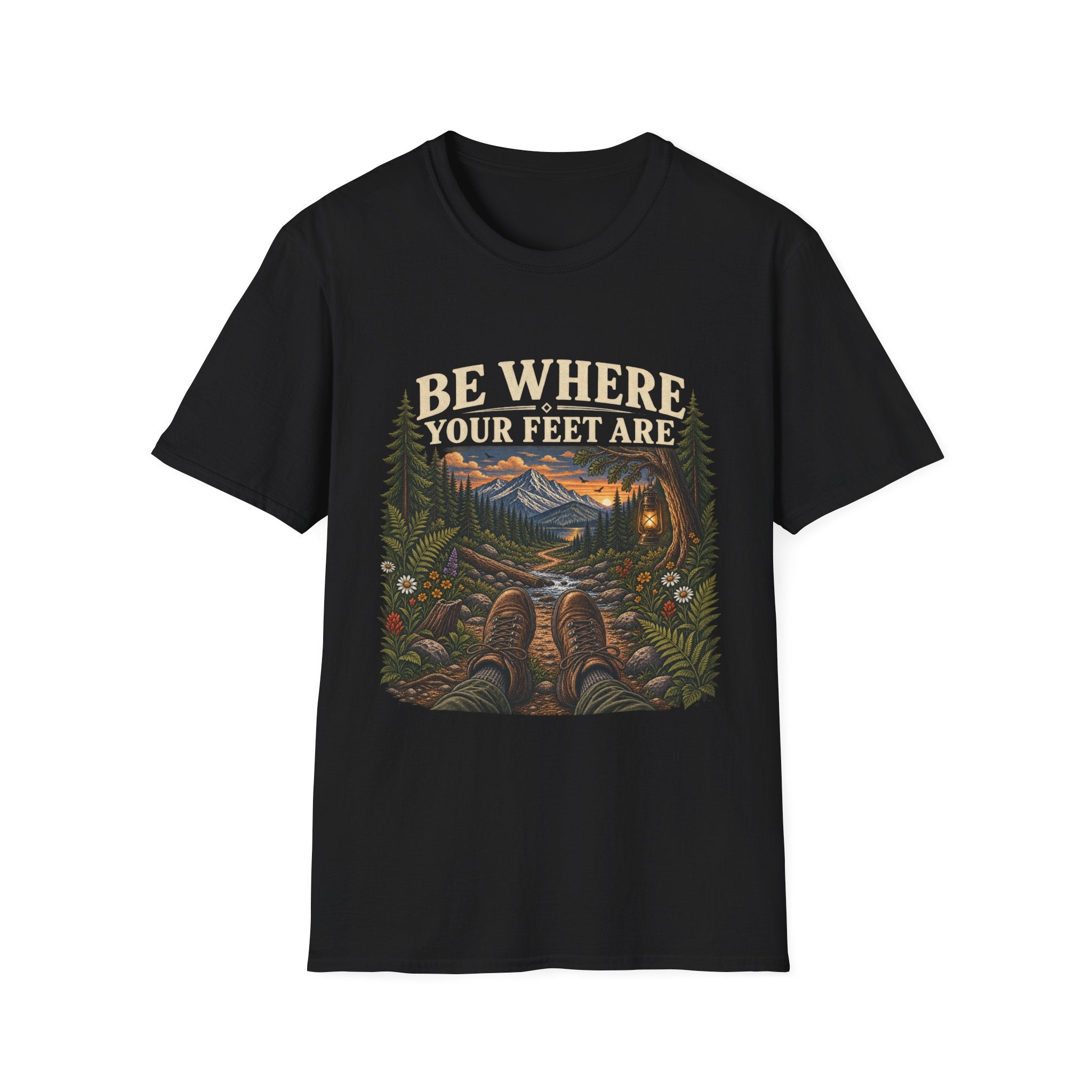 Be Where Your Feet Are T-Shirt